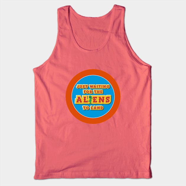 Funny UFO Just Waiting For The Aliens To Land Lover Fan Tank Top by AHBRAIN